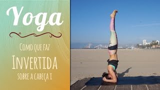 Aprenda a fazer a Invertida sobre a cabeça Sirsasana I  Yoga  Pri Leite [upl. by Lattonia100]