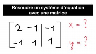 Echelonner réduire une matrice pour résoudre un système d’équation [upl. by Oeram]