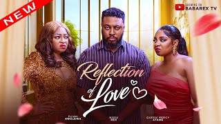 REFLECTION OF LOVE The Movie NOSA REX QUEEN MERCY FUNMI AWELEWAnosarex movie trending viral [upl. by Coster912]