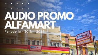 Audio Promo Alfamart Periode 16  30 Juni 2024 [upl. by Wadsworth]