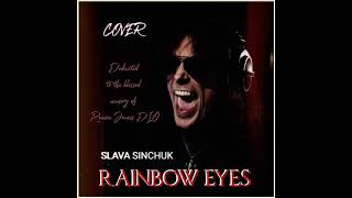 Slava Sinchuk  RAINBOW EYES cover [upl. by Kaule291]