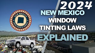 New Mexico Tint Laws 2024  Know Your Legal Limit [upl. by Stevens]