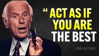 ACT AS IF YOU ARE THE BEST NO ONE IS BETTER THAN YOU  Jim Rohn Motivation [upl. by Claude359]