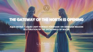 The Gateway of North  Aqua Divina och Liquid Light Norge [upl. by Davis]