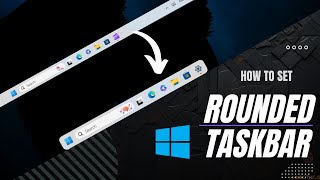 Transform Your Windows Look Get a Sleek Rounded TaskbarFull Guide [upl. by Yellac]