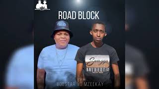 Bobstar no MzeekayRoad BlockVisualiser [upl. by Ysnap]