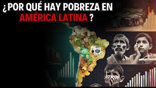 ¿POR QUÉ AMÉRICA LATINA SIGUE SIENDO POBRE [upl. by Hambley]