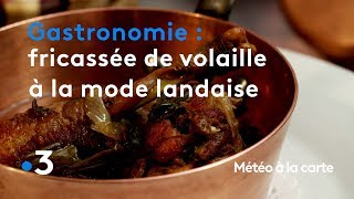 Gastronomie  fricassée de volaille au cidre à la mode landaise  Météo à la carte [upl. by Sprague274]