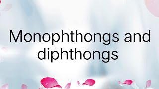 monophthongs and diphthongs sounds monophthongs and diphthongs monophthongs examples [upl. by Ivory]