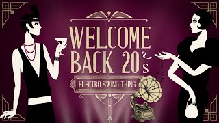 Welcome Back 20s  Electro Swing Mix 3 [upl. by Saraiya]