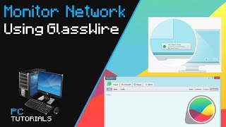 Monitor Your Network Using GlassWire [upl. by Genevra]