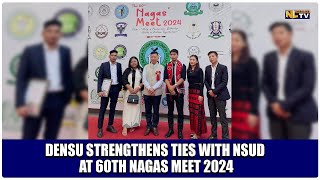 DENSU STRENGTHENS TIES WITH NSUD AT 60TH NAGAS MEET 2024 [upl. by Scevo146]