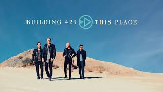 Building 429  This Place Official Audio [upl. by Norak262]