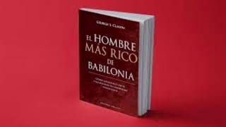 EL HOMBRE MAS RICO DE BABILONIA EN ESPAÑOL AUDIOLIBRO COMPLETO VOZ REAL [upl. by Carpio667]