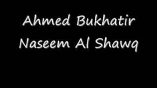 Ahmed Bukhatir Naseem Al Shawq [upl. by Dewees]