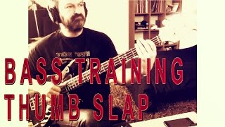 Bass training  Thumb Slap [upl. by Yodlem]