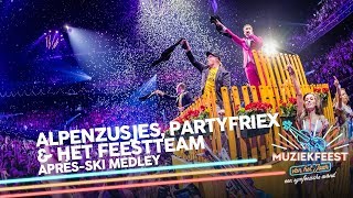 De Alpenzusjes Het Feestteam amp PartyFrieX  Aprèsski Medley  Muziekfeest van het Jaar 2018 [upl. by Bohannon350]