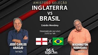 INGLATERRA X BRASIL  Amistoso Internacional  23032024  AO VIVO [upl. by Asim187]