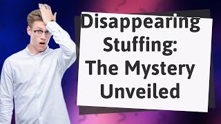 Why do stuffed animals lose stuffing [upl. by Ylelhsa]