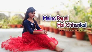 Maine Payal hai chhankai  urvashi Kiran Sharma  dance with Prachi [upl. by Aray]