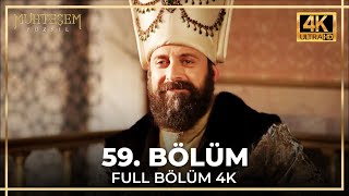 Muhteşem Yüzyıl 59 Bölüm 4K [upl. by Lednyc69]