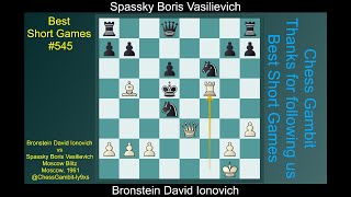 Bronstein David Ionovich vs Spassky Boris Vasilievich Best Short Games 545 [upl. by Candi]