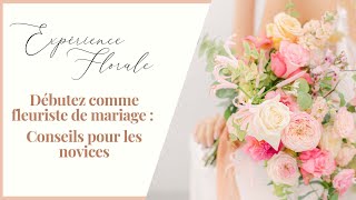 Débutez comme fleuriste de mariage  Conseils pour les novices [upl. by Hendrix]