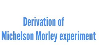 Michelson Morley experiment derivation in hindi [upl. by Nnylyar]