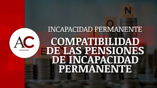 Compatibilidad de pensiones de incapacidad laboral [upl. by Annawak]