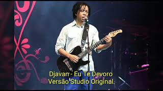 Djavan  Eu Te Devoro Versao Studio Original [upl. by Petey]