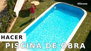 Cómo hacer PISCINA de OBRA ¡Paso a Paso  Bricomania [upl. by Mortimer174]