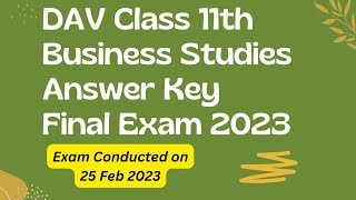 Answer key for Business Studies  DAV Board  Class 11th Final exam 2023 [upl. by Canotas]