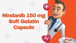 Nindanib 150 mg Soft Gelatin Capsule [upl. by Doownel52]