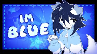 IM BLUE  meme filler [upl. by Ennailuj]