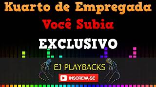 Playback Você Subia Kuarto de Empregada [upl. by Nhguavad]