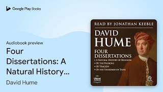 Four Dissertations A Natural History of… by David Hume · Audiobook preview [upl. by Riki]