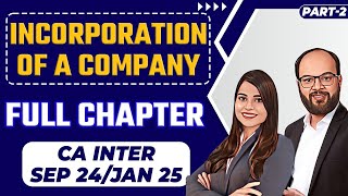 Incorporation of Company One Shot  CA Inter Sep 24Jan 25  Corporate amp other Laws Ch 2  Part 2 [upl. by Eyak]