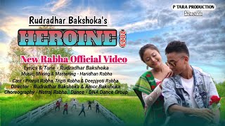 Heroine  New Rabha Official Video 2023  Rudradhar  Pranjit amp Tripti  P TARA [upl. by Damales]