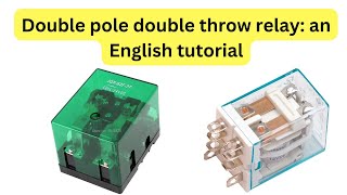 Double pole double throw relay an English tutorial  DPDT Relay [upl. by Weasner]