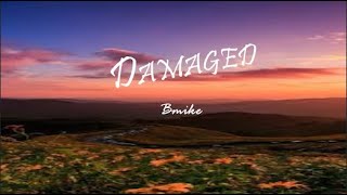 Bmike ftJayteKz Damaged LYRICS [upl. by Buehrer]