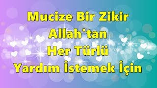 Mucize Bir Zikir  Allahtan Her Türlü Yardım İstemek İçin [upl. by Einaled300]