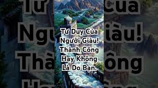 Tư Duy Của Người Giàu thành công hay không là do bạn hanhtrinhcuocsong thanhcong tuduy [upl. by Tedra]