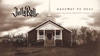 Jelly Roll  Halfway To Hell Official Audio [upl. by Hanala]