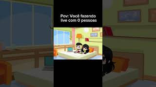 Fazendo live com 0 pessoas… gachalife live pov [upl. by Ohcirej]