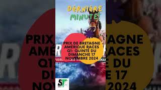 DERNIERE MINUTE DU PRIX DE BRETAGNE AMÉRIQUE RACES QUINTÉ DU DIMANCHE 17 NOVEMBRE 2024MAROCFRANCE [upl. by Mario184]