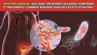 Guide complet sur les infections urinaires  Causes Symptômes Traitement et Prévention [upl. by Amada421]