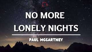 No more lonely nights  Paul Mccartney  Lyrics Video [upl. by Eivod268]