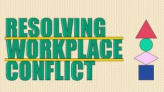 Resolving Workplace Conflict [upl. by Haram378]