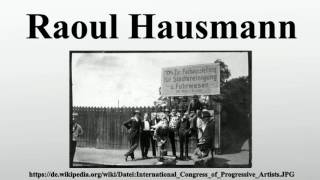 Raoul Hausmann [upl. by Milissa]