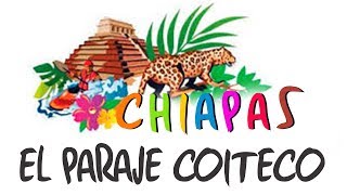 chiapas  El Paraje Coiteco [upl. by Electra]